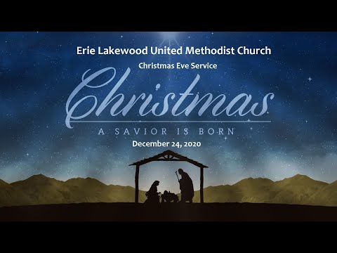 Erie Lakewood United Methodist Church Christmas Eve Service 12-24-2020: God Gives Birth to Hope