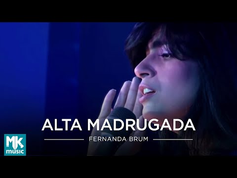 Alta Madrugada - Fernanda Brum