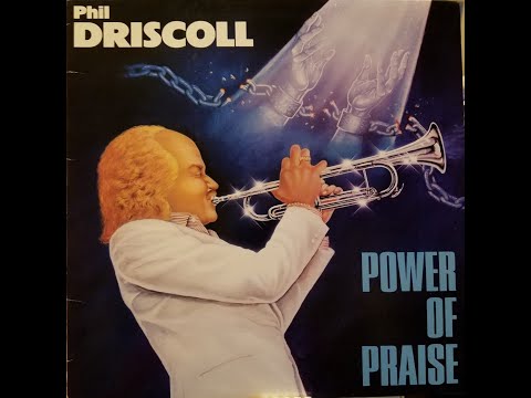 Power Of Praise - Phil Driscoll