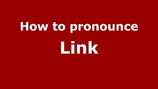 How to pronounce Link