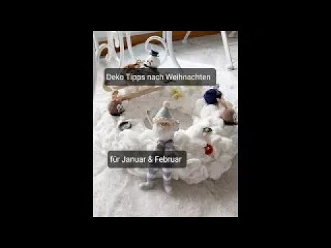 💐🥀Sidu`s Welt zeigt :Dekos Tipps nach Weihnachten, für Januar & Februar, DiY💐🥀
