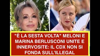"È LA SESTA VOLTA" MELONI E MARINA BERLUSCONI UNITE E INNERVOSITE: IL CDX NON SI FONDA SULL'ILLEGAL