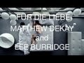 Matthew Dekay and Lee Burridge - Für Die Liebe ...