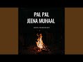 Pal Pal Jeena Muhaal