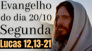 Evangelho do dia com reflexão, Segunda-feira 20/10, Lc 12,13-21