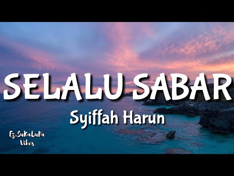 Selalu Sabar - Shiffa Harun (Lyrics)