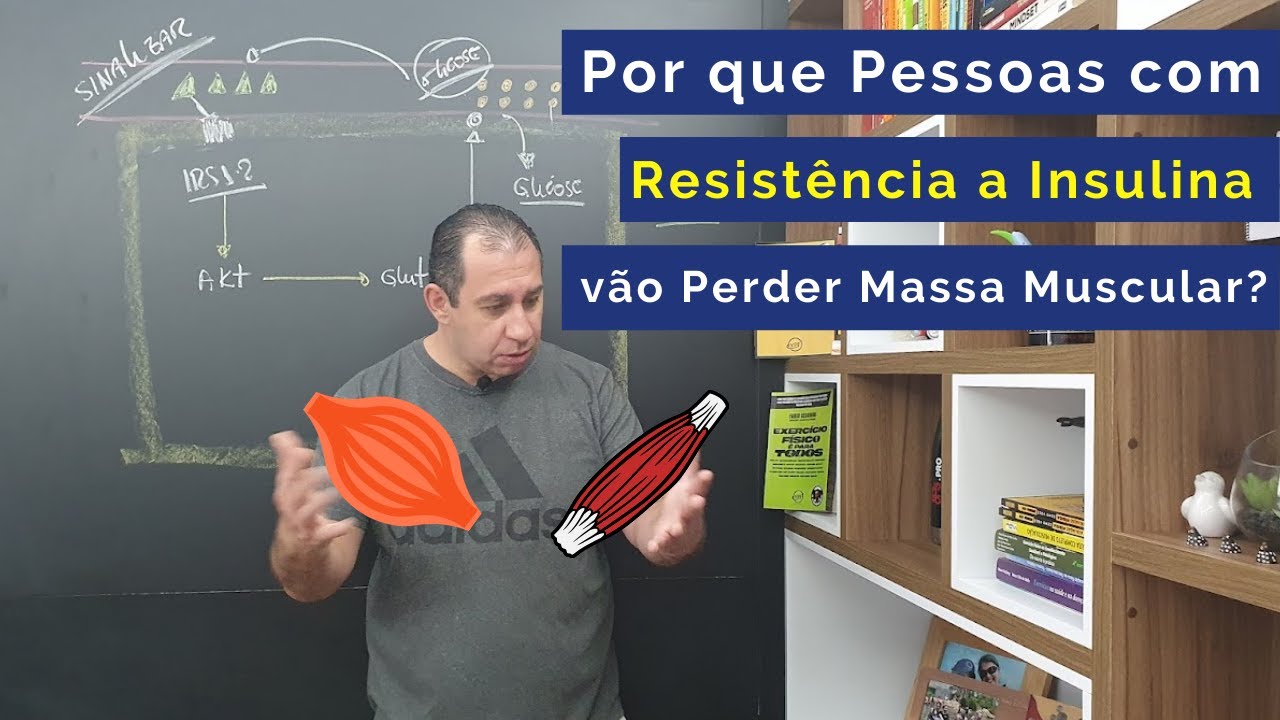 Por que Pessoas com Resistência a Insulina vão Perder Massa Muscular