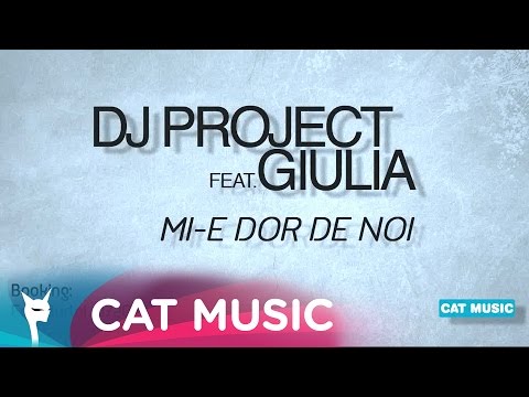 DJ Project feat. Giulia - Mi-e dor de noi (Official Single)