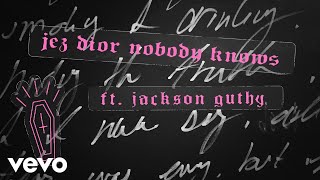 Jez Dior, Jackson Guthy - Nobody Knows