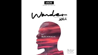 Wonder (Blackmagic prod. Xela)