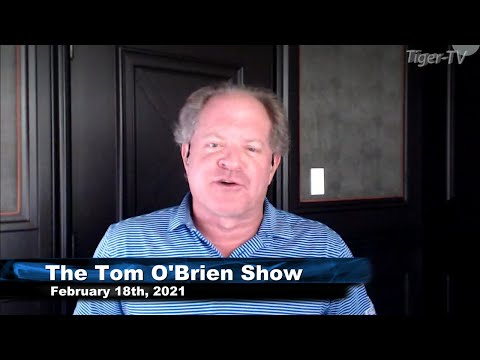 February 18th, Tom O'Brien Show on TFNN - 2021