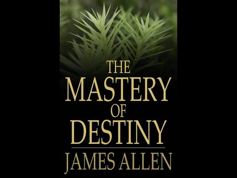 The Mastery of Destiny by James Allen - Audiobook