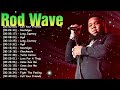 Rod Wave Full Album Greatest Hits Top 10 Songs From The Heart And Soul