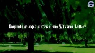 Brad Paisley ft. Alison Krauss - Whyskey Lullaby (Legendado em PT-BR)