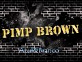 Pimp Brown - Azul e Branco Pimp Brown - Azul e Branco