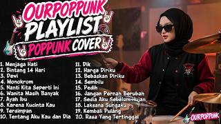 Download lagu 🔥 OURPOPPUNK PLAYLIST 2026 | Kumpulan Lagu Pop Punk Cover Indonesia Terbaik 🎸 mp3