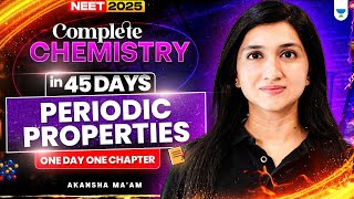 Complete Chemistry in 45 Days | Periodic Properties | One Day One Chapter | Akansha Karnwal
