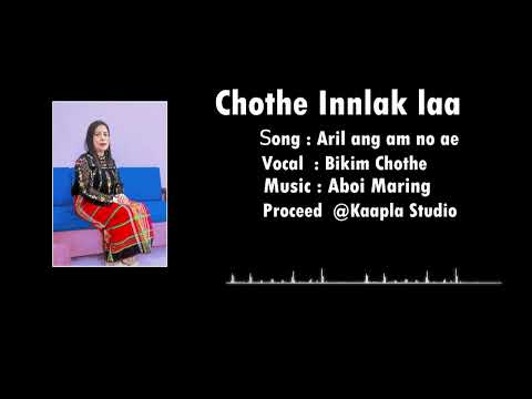 Aril ang am no ae || Chothe Innlak laa  ||  Official Audio