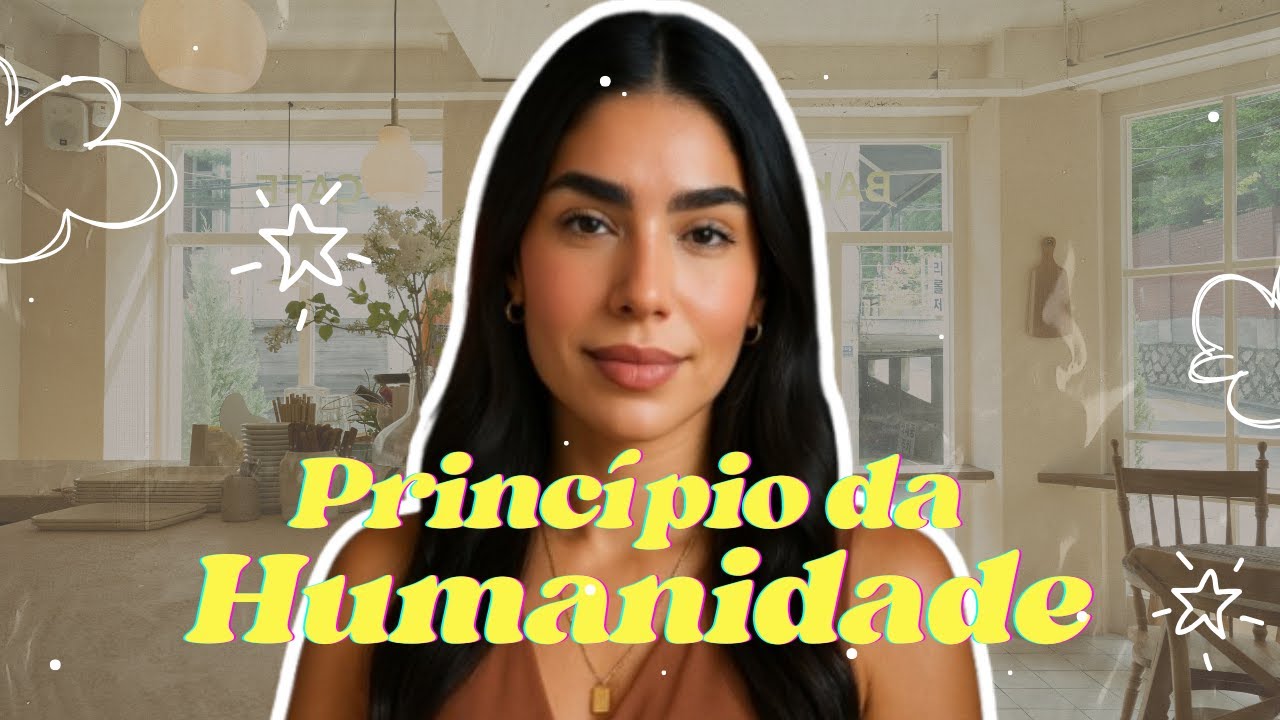 ENTENDA DE UMA VEZ POR TODAS!!! Princípio de humanidade