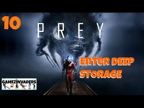 PREY 2017! Detour: Enter DEEP STORAGE! Playthrough Part 10