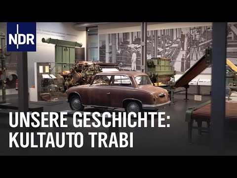 Der Trabi - Volksauto des Ostens | Unsere Geschichte | NDR Doku