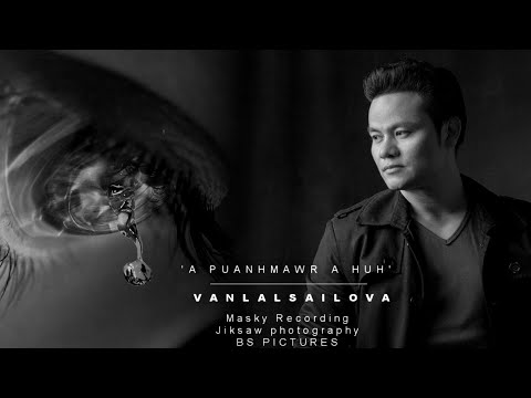 "A PUANHMAWR A HUH" By Vanlalsailova