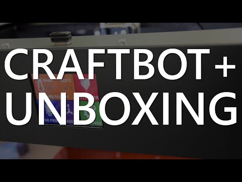 CraftBot PLUS Unboxing and First Print!