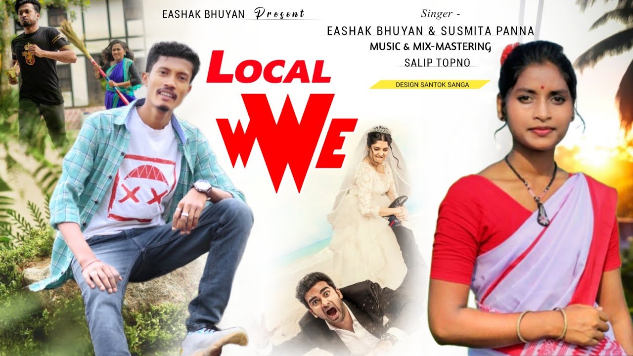LOCAL WWE BY || EASHAK BHUYAN || SUSMITA PANNA ||