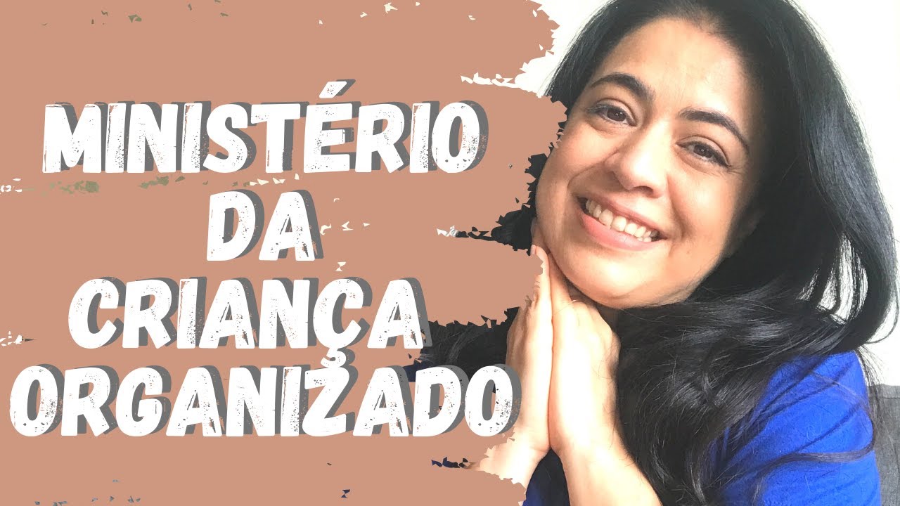 MINISTÉRIO DA CRIANÇA ORGANIZADO - 2021