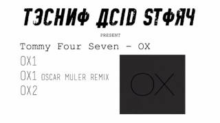 Tommy Four Seven - OX (Continuous Mix)
