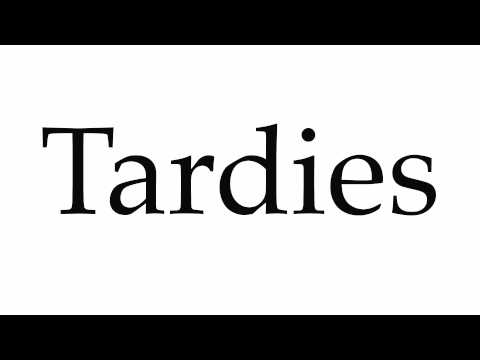 How to Pronounce Tardies