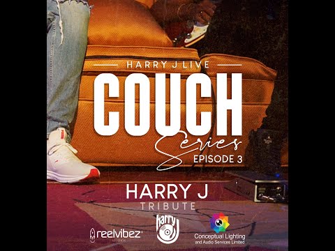 HARRY J LIVE - Couch Series ( HARRY J TRIBUTE) EP. 3