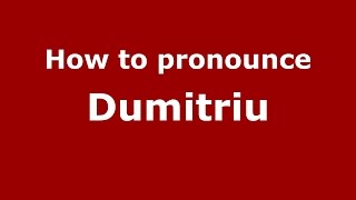 How to pronounce Dumitriu