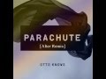 Otto Knows - Parachute (Alter Remix) 