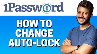 How to Change Auto Lock in 1Password