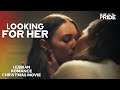 Looking For Her 2022 Full Length Lesbian Romance Christmas Movie We Are Pride