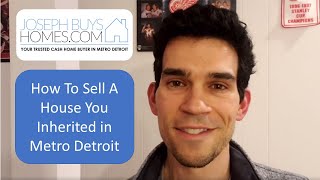 How To Sell A House You Inherited In Detroit Michigan - Probate | CALL 586.991.3237 | We Buy Houses