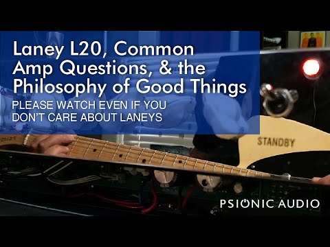 Laney L20, Common Amp Questions, & the Philosophy of Good Things