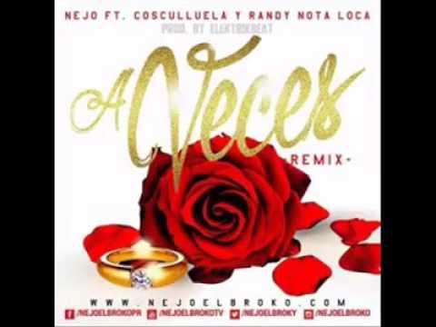 A veces remix - Ñejo ft Cosculluela y randy