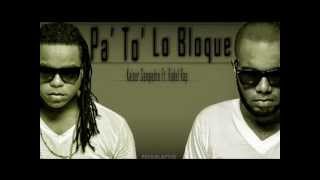 Radel rap Ft El Kaiser - Pa To Lo Bloque (Prod. by Blastor)