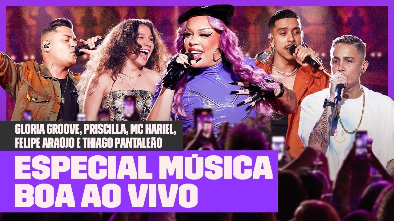 Música Boa Ao Vivo: Gloria Groove, Priscilla, MC Hariel, Felipe Araújo e Thiago Pantaleão