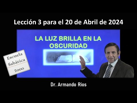 La luz brilla en la oscuridad. Lección 3 para el 20 de abril de 2024