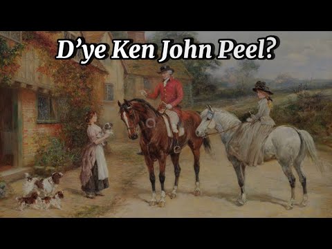 D’ye Ken John Peel - English Hunting Song