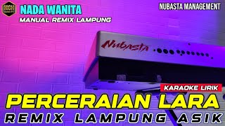 Download lagu PERCERAIAN LARA - REMIX LAMPUNG KARAOKE NADA WANITA mp3