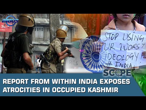 Report from within India exposes atrocities in occupied Kashmir | Scope | Indus News