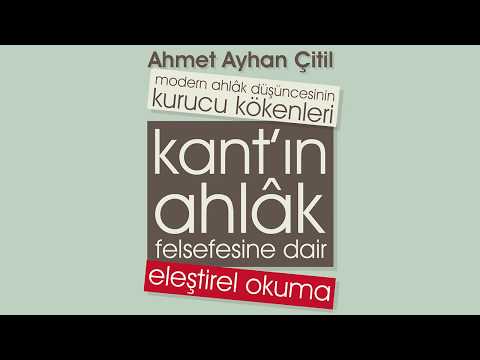 A. Ayhan Çitil İle Kant Pratik Aklın Eleştirisi Okumaları-1. Ders