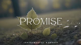 PROMISE - Soaking Worship instrumental | Prayer and devotional.