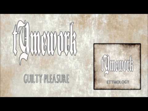 tYmework - Guilty Pleasure