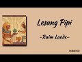 Lesung Pipi Raim Laode Lirik Lagu