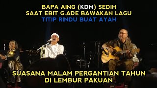 Download lagu BAPA AING SEDIH (KDM) SAAT EBIT G.ADE BAWAKAN LAGU INI || SUASANA DI LEMBUR PAKUAN SUBANG mp3 Download lagu BAPA AING SEDIH (KDM) SAAT EBIT G.ADE BAWAKAN LAGU INI || SUASANA DI LEMBUR PAKUAN SUBANG mp3